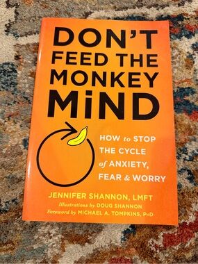 Don't Feed the Monkey Mind - Anxiety Help Book